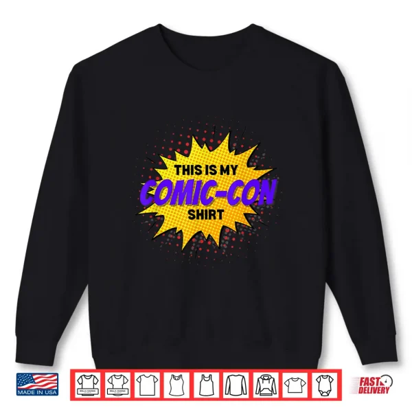 Sweatshirt Comic convention Comics This is my Comic Con Shirt