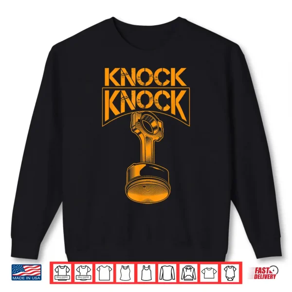 Sweatshirt Cool Knock Knock Funny Engine Piston Lover Engineers Gift Shirt