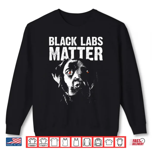 Sweatshirt Cool Labrador Black Labs Matter Service Animal Shirt