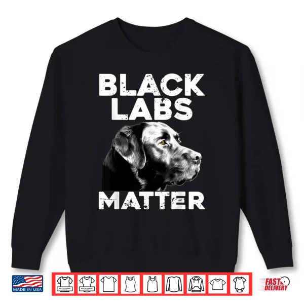 Sweatshirt Cool Labrador For Men Women Black Labs Matter Service Animal Shirt