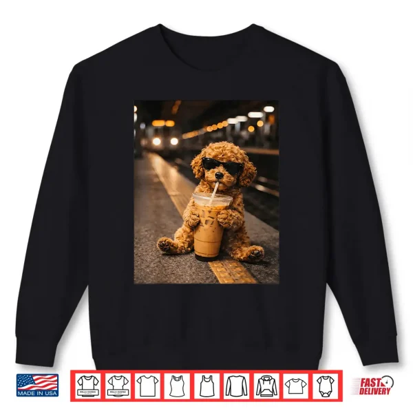 Sweatshirt Cool Poodle Drinking Iced Coffee Funny Animal Lover Humor Shirt