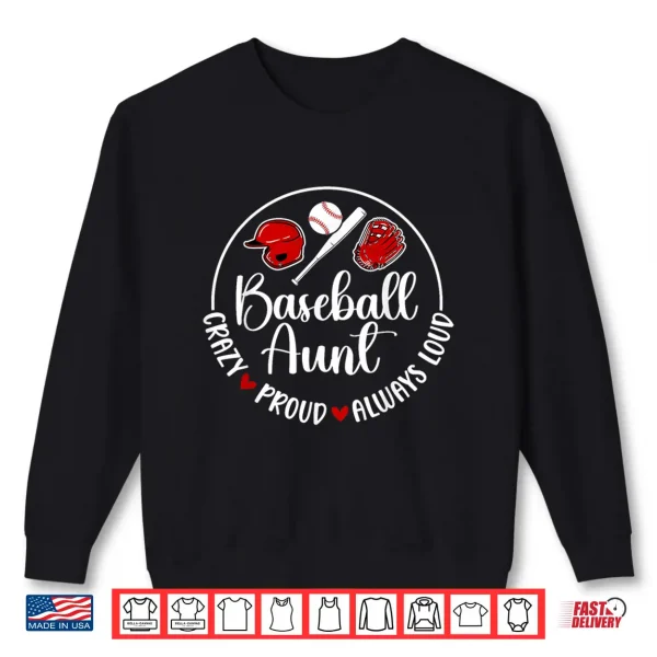 Crazy Proud Baseball Aunt Of A Baseball Player Auntie Shirt 2 Sweatshirt Crazy Proud Baseball Aunt Of A Baseball Player Auntie Shirt