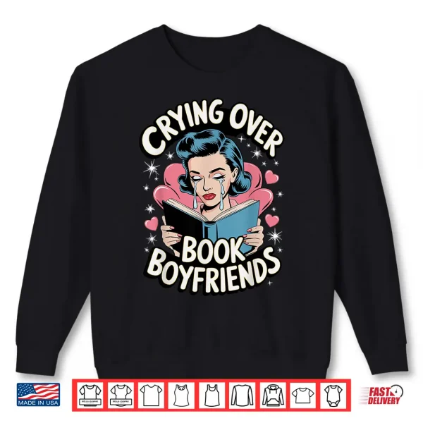 Sweatshirt Crying Over Book Boyfriends Shirt