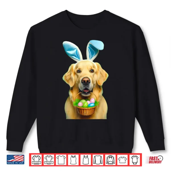 Sweatshirt Cute Bunny Ear Golden Retriever Dog Easter Eggs Basket Owner Shirt