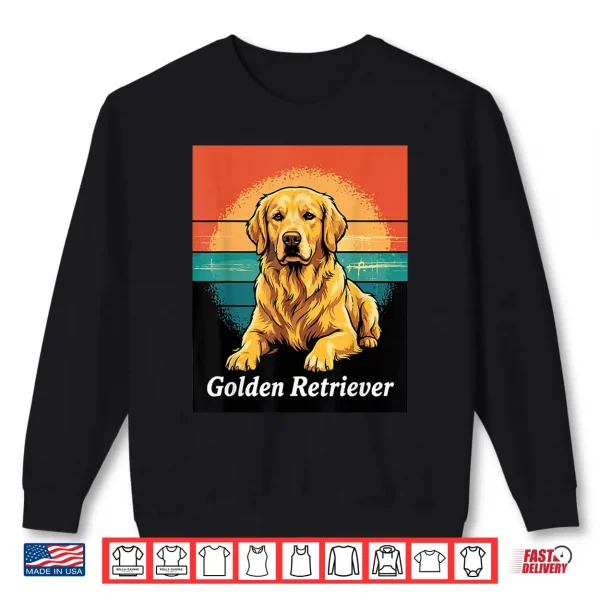 Sweatshirt Cute Golden Retriever Lab Dog Joke Dogs Puppy Puppies Shirt