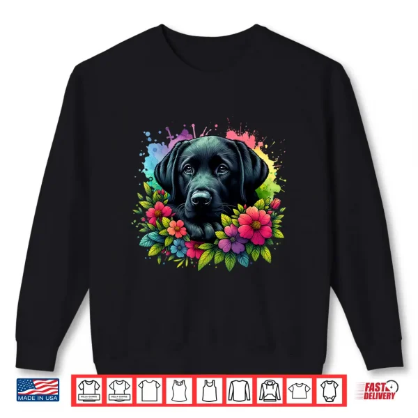 Sweatshirt Cute Labrador Retriever Lover Black Lab in Colorful flowers Shirt