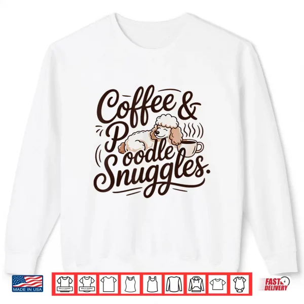 Sweatshirt Cute Poodle Coffee Shirt
