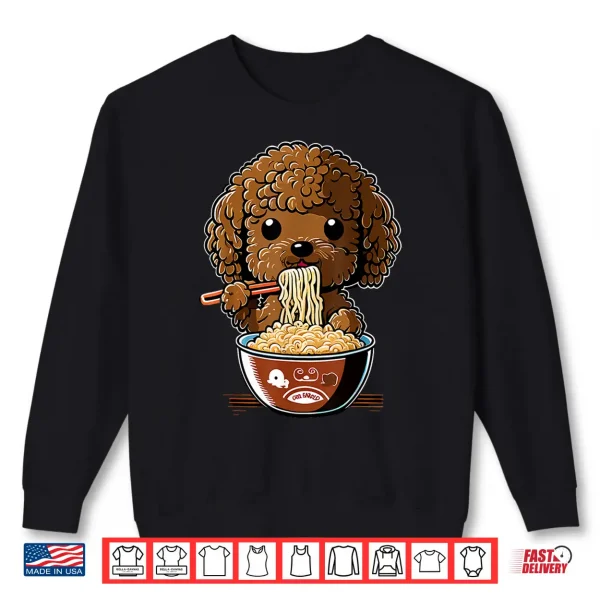 Sweatshirt Cute Toy Poodle Dog Eating Ramen Shirt