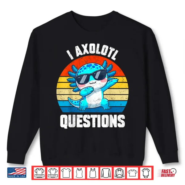 Sweatshirt CuteI Axolotl Questions Kids Toddler Teens Boy Anime Kawaii Shirt