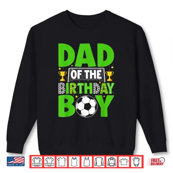 Sweatshirt Dad of The Birthday Boy Kids Matching Soccer Birthday Party Shirt