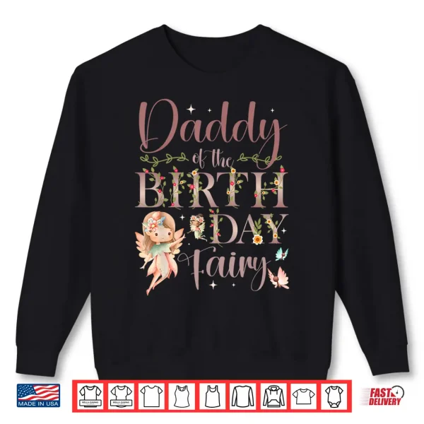 Sweatshirt Daddy of The Birthday Fairy First Birthday Family Matching Shirt