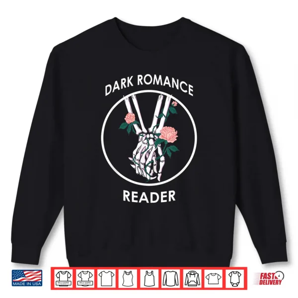 Sweatshirt Dark Romance Reader bookish tee for bookworms Shirt