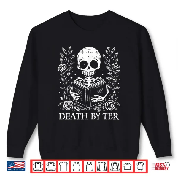 Sweatshirt Death By TBR Reading Book Lover Bookworm Bibliophile Reader Shirt