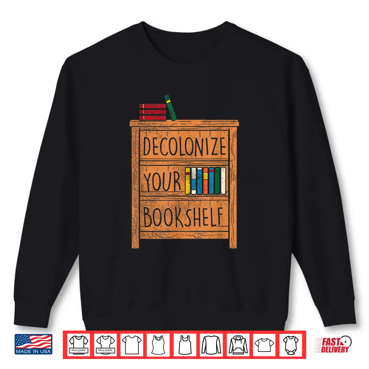 Decolonize Your Bookshelf I Funny Gift Idea For Bookworms Shirt Decolonize Your Bookshelf I Funny Gift Idea For Bookworms Shirt