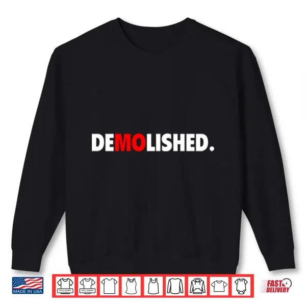 Sweatshirt Demolished Mo Baller Shirt