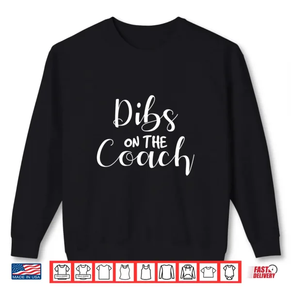 Sweatshirt Dibs On The Coach Design for Coachs Wife Performance Shirt