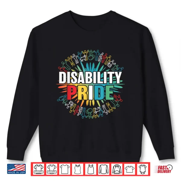 Sweatshirt Disability Pride Month Awareness Proud Disabled Awareness Shirt