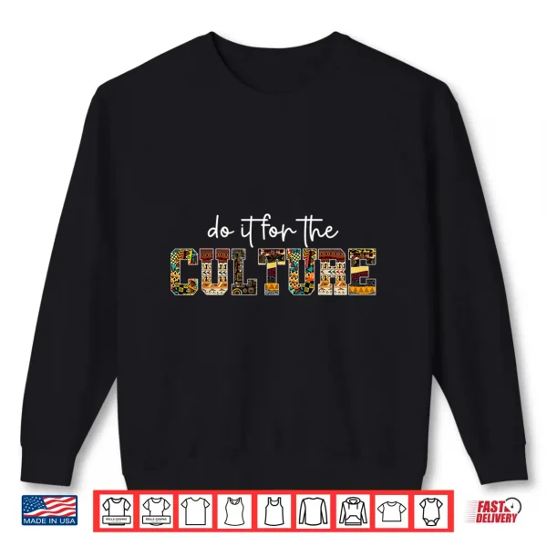 Sweatshirt Do It For Black Culture Black History Month African Pride Shirt