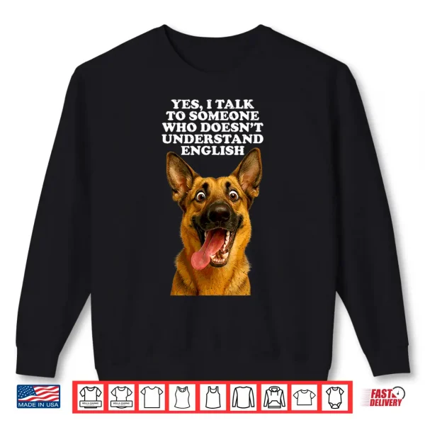 Sweatshirt Doesnt Understand English German Shepherd Dog Lover Puppy Shirt