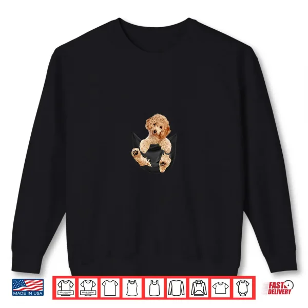 Sweatshirt Dog Lovers Gifts Poodle In Pocket Funny Dog Face Shirt