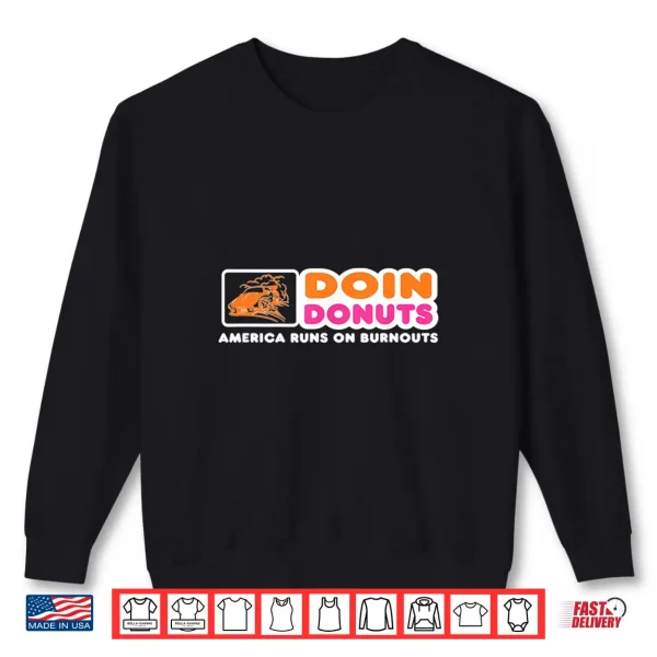 Sweatshirt Doin Donuts Funny Burnout Racing Car Enthusiast Car Guy Shirt