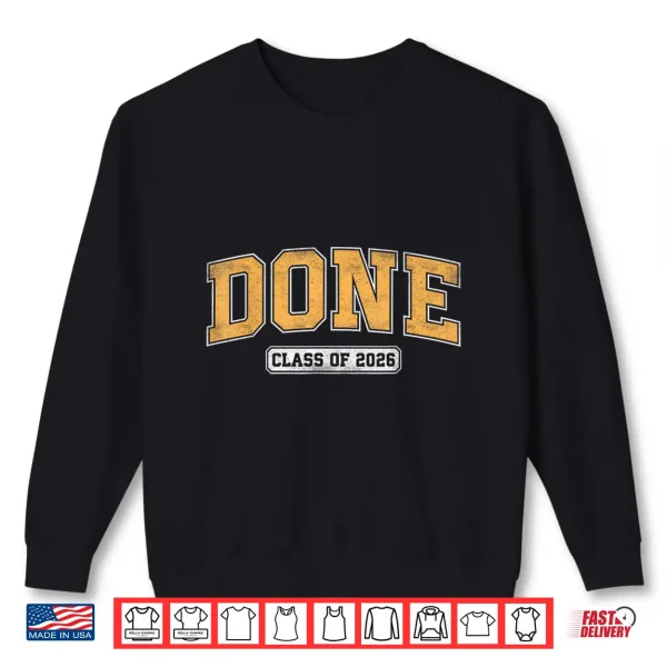 Sweatshirt Done Senior Class Of 2026 Graduate Varsity Graduation Shirt