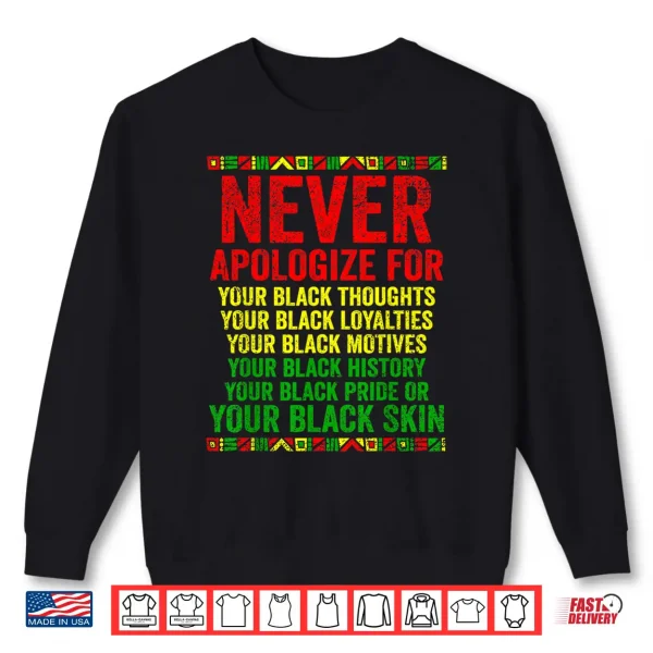 Sweatshirt Dont Apologize For Your Blackness Juneteenth Black History Shirt