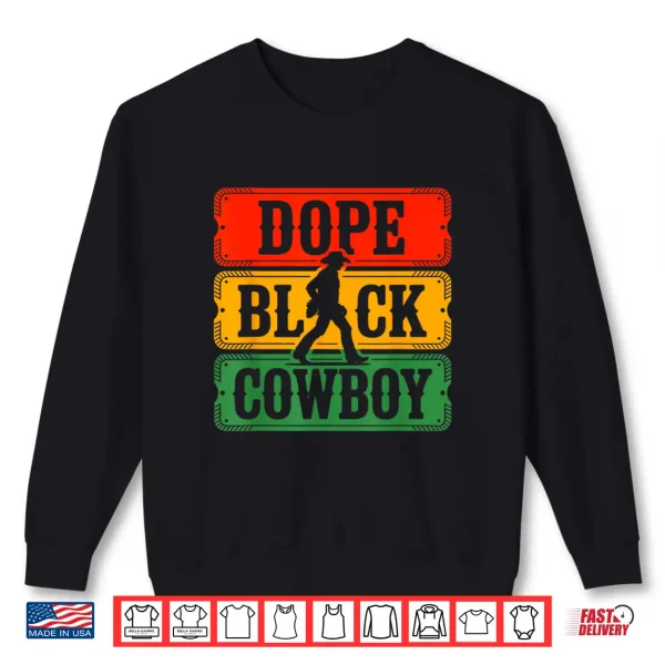 Sweatshirt Dope Black Cowboy Western Style Rodeo Melanin Afro American Shirt