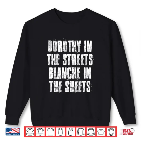 Dorothy In The Streets Blanche In The Sheets Shirt 2 Sweatshirt Dorothy in The Streets Blanche in The Sheets Shirt