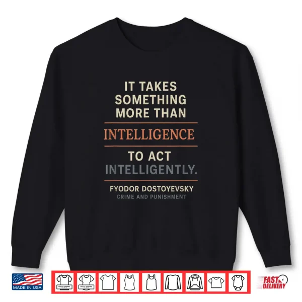 Sweatshirt Dostoyevsky Crime And Punishment Classical Lit. Quote Design Shirt