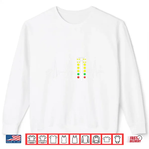 Sweatshirt Drag Racer Heartbeat Drag Racing Race Track Light Tree Shirt