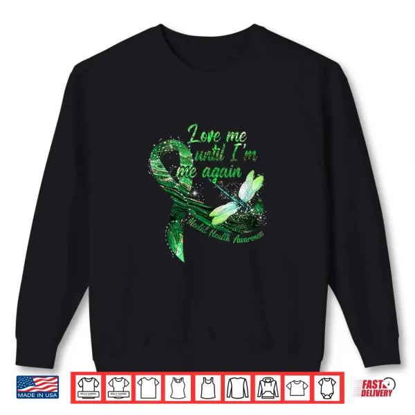 Sweatshirt Dragonfly Green Ribbon Mental Health Matters Awareness Shirt