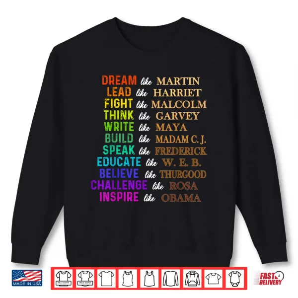 Sweatshirt Dream Like Martin Lead Like Harriet a Black History Shirt