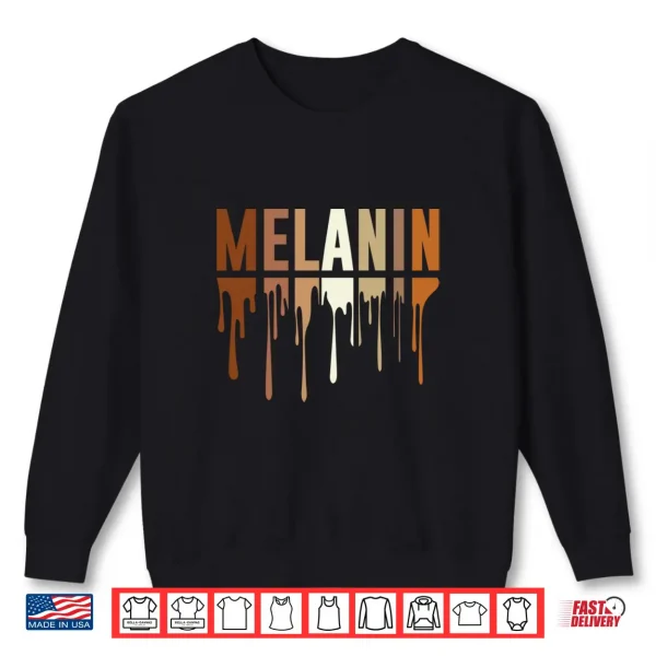 Sweatshirt Drippin In Melanin Afro Women Black Pride Black History Shirt