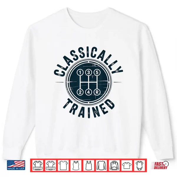 Sweatshirt Driver Manual Car Retro Gearshift Racing Classically Trained Shirt