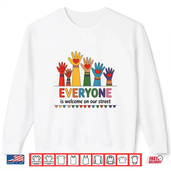 Everyone Is Welcome On Our Street Lgbt Pride Month Shirt 2 Sweatshirt EVERYONE is welcome on our street LGBT Pride Month Shirt