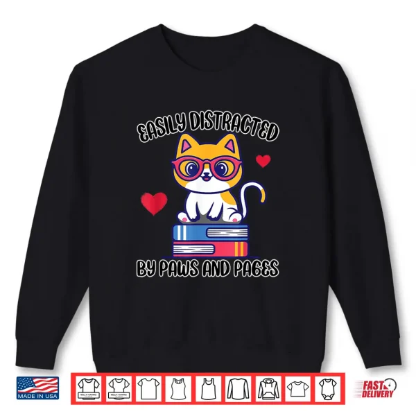 Sweatshirt Easily Distracted By Cats and Books Cats Lover Bookworms Shirt