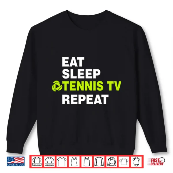 Sweatshirt Eat Sleep Tennis TV Repeat Shirt