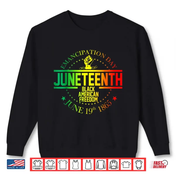 Sweatshirt Emancipation Day Juneteenth Black American Freedom 1865 Shirt