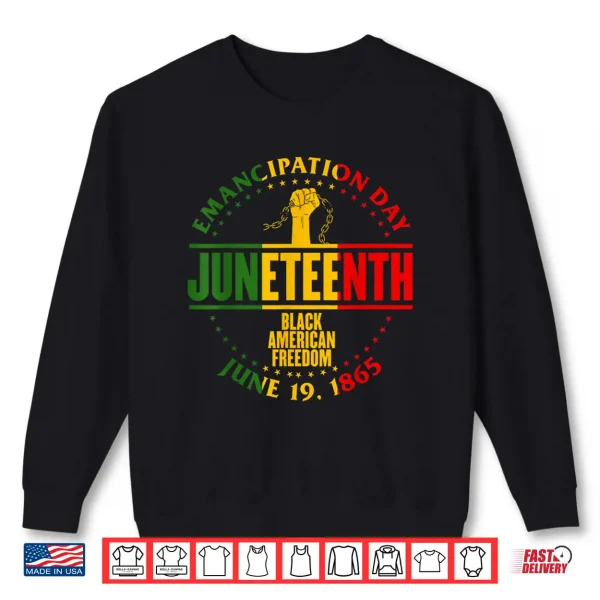 Sweatshirt Emancipation Day Juneteenth Black American Freedom Juneteent Shirt