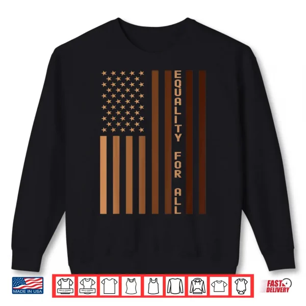 Sweatshirt Equality For All Black History Month Women Men Pride Shirt