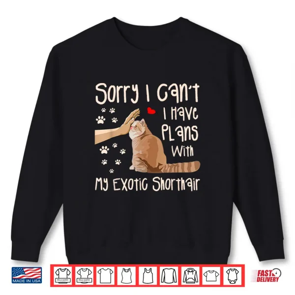 Sweatshirt Exotic Shorthair Cat Exotic Shorthairs Shirt