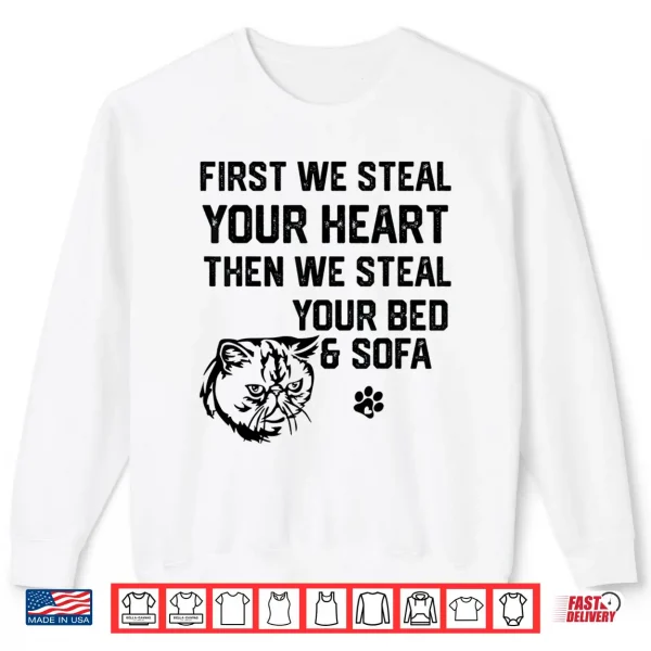 Sweatshirt Exotic Shorthair Cat Steal Your Heart Steal Your Bed sofa Shirt