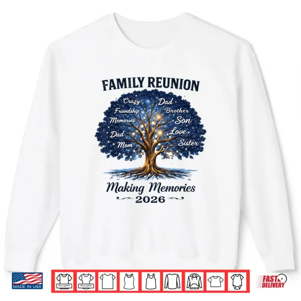 Sweatshirt Family Reunion 2026 Making Memories Family Tree Matching Shirt