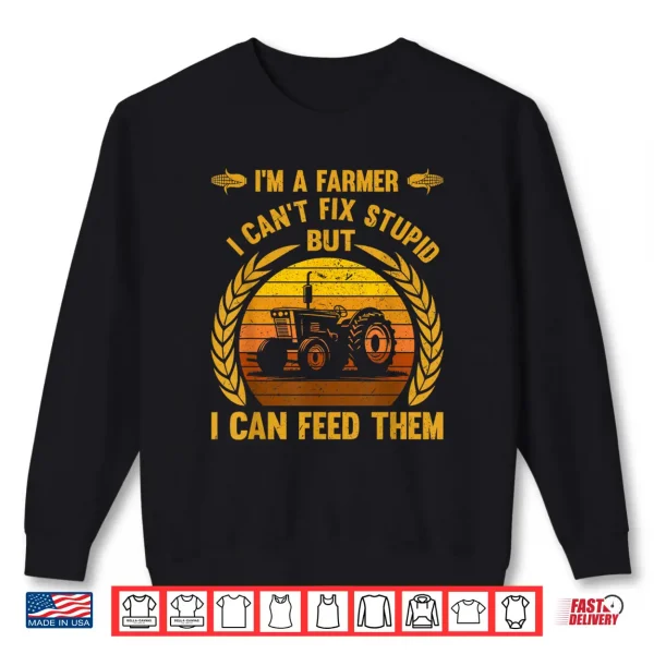 Sweatshirt Farmer Quote Farming Agriculture Lover Tractor Shirt