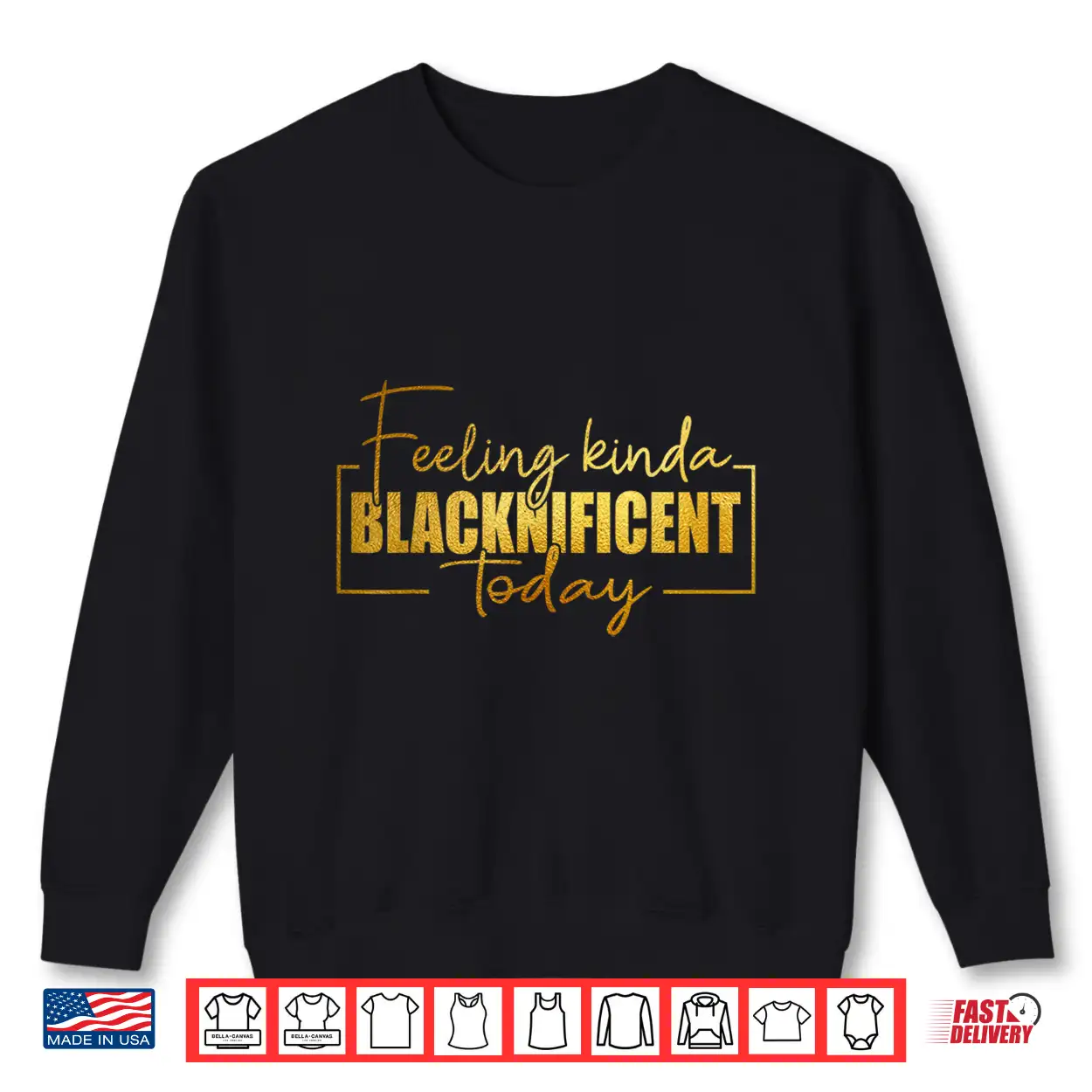 Feeling Kinda Blacknificent Today Pride Black History Month Shirt Feeling Kinda Blacknificent Today Pride Black History Month Shirt