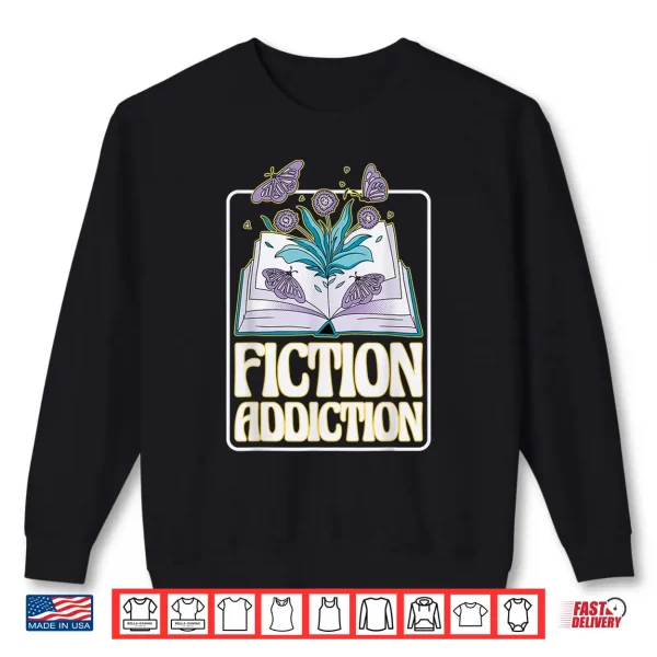 Sweatshirt Fiction Addiction Book Reader and Booklover Shirt