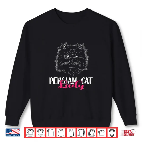 Sweatshirt Fluffy Cat Long Hair Cat Persian Cat Lady Persian Cat Lover Shirt