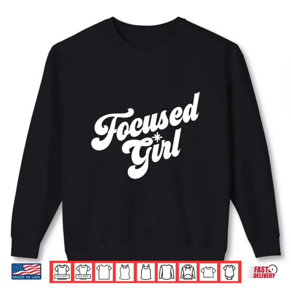 Sweatshirt Focused Girl Design Shirt
