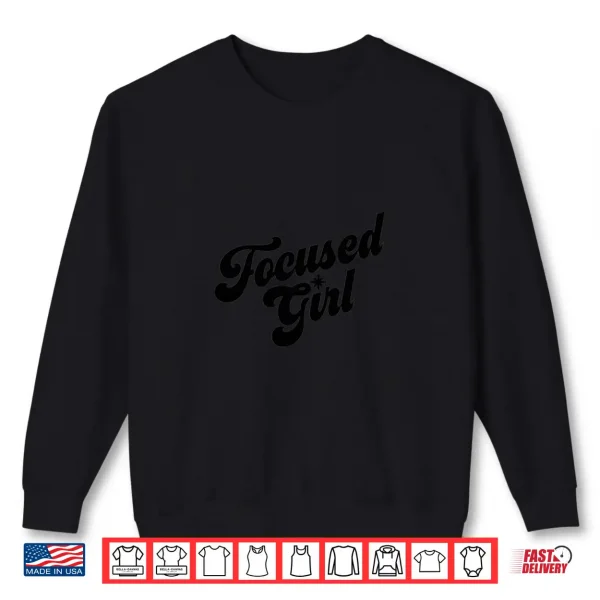 Sweatshirt Focused Girl Shirt